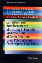 Correlation and Autofluorescence Microscopy in Forensics Medicine: Time of Death Detection Using Polycrystalline Cerebrospinal Fluid Films 2021 Original pdf