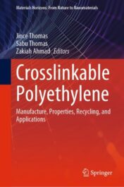Crosslinkable Polyethylene Manufacture, Properties, Recycling, and Applications 2021 Original pdf