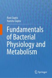 Fundamentals of Bacterial Physiology and Metabolism 2021 Original pdf