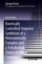 Kinetically Controlled Stepwise Syntheses of a Heterometallic Complex and a Tetrahedral Chiral-at-Metal Complex 2021 Original pdf