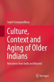 Culture, Context and Aging of Older Indians Narratives from India and Beyond 2021 Original pdf