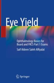 Eye Yield Ophthalmology Basics for Board and FRCS Part 1 Exams 2021 Original pdf