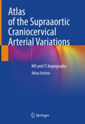 Atlas of the Supraaortic Craniocervical Arterial Variations MR and CT Angiography 2021 Original pdf