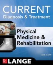 Current Diagnosis and Treatment Physical Medicine and Rehabilitation (ORIGINAL PDF)