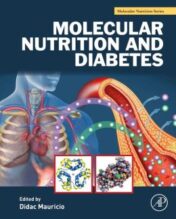 Molecular Nutrition and Diabetes: A Volume in the Molecular Nutrition Series