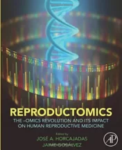 Reproductomics: The -Omics Revolution and Its Impact on Human Reproductive Medicine 2018 Original PDF