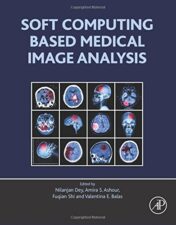 Soft Computing Based Medical Image Analysis (PDF)