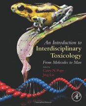 An Introduction to Interdisciplinary Toxicology: From Molecules to Man (Original PDF)