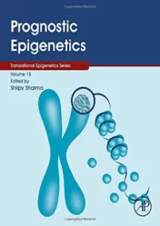 Prognostic Epigenetics (Volume 15) (Translational Epigenetics, Volume 15) 2019 Original PDF