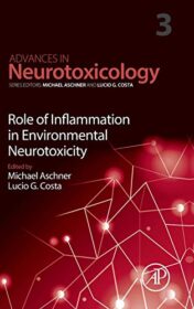 Role of Inflammation in Environmental Neurotoxicity, Volume 3 (Advances in Neurotoxicology) (EPUB and CONVERTED PDF)