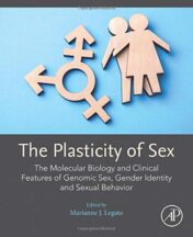 The Plasticity of Sex: The Molecular Biology and Clinical Features of Genomic Sex, Gender Identity and Sexual Behavior (Original PDF)