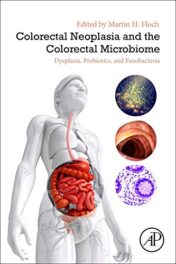 Colorectal Neoplasia and the Colorectal Microbiome: Dysplasia, Probiotics, and Fusobacteria (Original PDF)