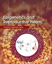 Epigenetics and Reproductive Health (Volume 21) (Translational Epigenetics, Volume 21) 2020 Original PDF