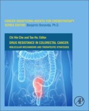 Drug Resistance in Colorectal Cancer: Molecular Mechanisms and Therapeutic Strategies (Volume 8) (Cancer Sensitizing Agents for Chemotherapy (Volume 8)) (Original PDF)