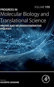 Prions and Neurodegenerative Diseases (Volume 175) (Progress in Molecular Biology and Translational Science, Volume 175) (Original PDF)