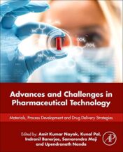 Advances and Challenges in Pharmaceutical Technology: Materials, Process Development and Drug Delivery Strategies (Original PDF)