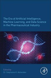 The Era of Artificial Intelligence, Machine Learning, and Data Science in the Pharmaceutical Industry (Original PDF)