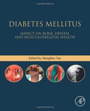 Diabetes Mellitus: Impact on Bone, Dental and Musculoskeletal Health (Bones, Joints, and Hormones series) (Original PDF)