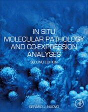 In Situ Molecular Pathology and Co-expression Analyses, 2nd Edition (Original PDF)