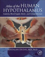 Atlas of the Human Hypothalamus: Anatomy, Blood Supply, Myelo-, and Cytoarchitecture (Original PDF)