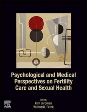 Psychological and Medical Perspectives on Fertility Care and Sexual Health 1st Edition Original pdf