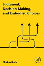 Judgment, Decision-Making, and Embodied Choices (Original PDF)