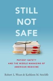 Still Not Safe: Patient Safety and the Middle-Managing of American Medicine (Original PDF)