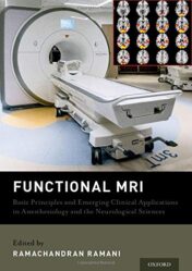 Functional MRI: Basic Principles and Emerging Clinical Applications for Anesthesiology and the Neurological Sciences (PDF)
