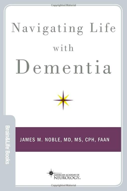 Navigating Life with Dementia (Brain and Life Books) (Original PDF from Publisher)