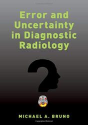 Error and Uncertainty in Diagnostic Radiology (PDF)