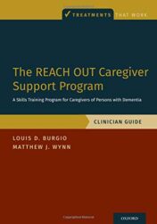 The REACH OUT Caregiver Support Program: A Skills Training Program for Caregivers of Persons with Dementia, Clinician Guide (TREATMENTS THAT WORK) (Original PDF)