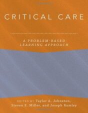 Critical Care: A Problem-Based Learning Approach (Anaesthesiology: A Problem Based Learning Approach) 2022 Original PDF