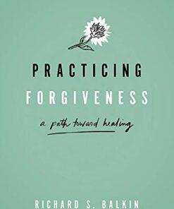 Practicing Forgiveness: A Path Toward Healing (Original PDF from Publisher)