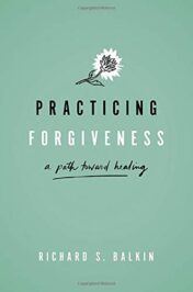 Practicing Forgiveness: A Path Toward Healing (Original PDF)