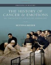 The History of Cancer and Emotions in Twentieth-Century Germany (Emotions in History) 2022 Original PDF