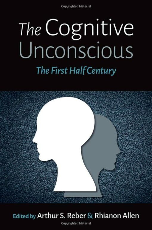 The Cognitive Unconscious: The First Half Century (EPUB)