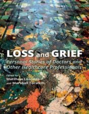 Loss and Grief: Personal Stories of Doctors and Other Healthcare Professionals 2022 epub+converted pdf