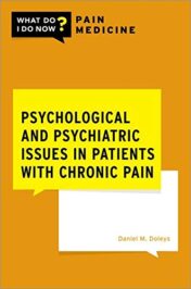 Psychological and Psychiatric Issues in Patients with Chronic Pain (WHAT DO I DO NOW PAIN MEDICINE) (Original PDF)