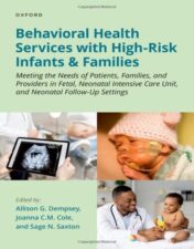 Behavioral Health Services with High-Risk Infants and Families: Meeting the Needs of Patients, Families, and Providers in Fetal, Neonatal Intensive Care Unit, and Neonatal Follow-Up Settings 2022 Original PDF