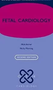 Fetal Cardiology (Oxford Specialist Handbooks in Cardiology) 2nd Ed 2018 Original pdf