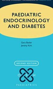 Paediatric Endocrinology & Diabetes (Oxford Specialist Handbooks in Paediatrics), 2nd Edition (Original PDF)
