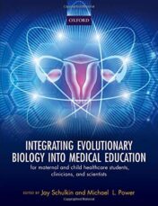 Integrating Evolutionary Biology into Medical Education: for maternal and child healthcare students, clinicians, and scientists (Original PDF)