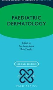 Paediatric Dermatology (Oxford Specialist Handbooks in Paediatrics), 2nd Edition (Original PDF)