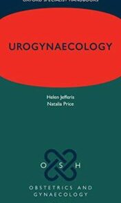 Urogynaecology (Oxford Specialist Handbooks in Obstetrics and Gynaecology) (Original PDF)