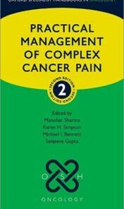 Practical Management of Complex Cancer Pain, 2nd Edition (Oxford Specialist Handbooks in Pain Medicine) 2022 Original PDF
