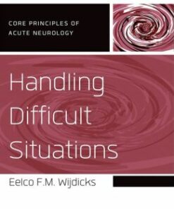 Handling Difficult Situations (Core Principles of Acute Neurology) (Original PDF from Publisher)