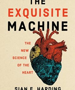 The Exquisite Machine: The New Science of the Heart (EPUB)