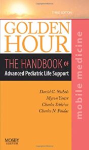 Golden Hour: The Handbook of Advanced Pediatric Life Support (Mobile Medicine Series), 3rd Edition (Original PDF)