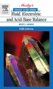 Mosby’s Pocket Guide to Fluid, Electrolyte, and Acid-Base Balance, 5th Edition