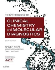 The Tietz Textbook of Clinical Chemistry and Molecular Diagnostics, 6th Edition 
